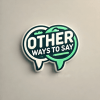 otherwaystosay